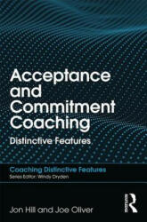 Acceptance and Commitment Coaching - Jon Hill (ISBN: 9781138564985)