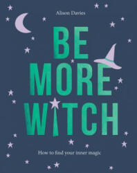 Be More Witch - Alison Davies (ISBN: 9781787133389)