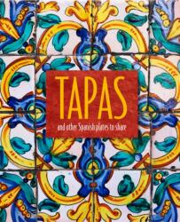 Tapas: And Other Spanish Plates to Share (ISBN: 9781788790772)