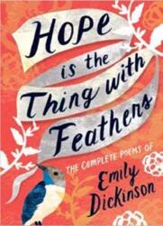 Hope is the Thing with Feathers - Emily Dickinson (ISBN: 9781423650980)