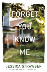 Forget You Know Me (ISBN: 9781250184467)
