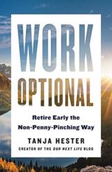 Work Optional: Retire Early the Non-Penny-Pinching Way (ISBN: 9780316450898)