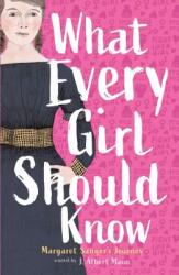 What Every Girl Should Know: Margaret Sanger's Journey (ISBN: 9781534419322)