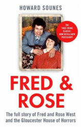 Fred & Rose - The Full Story of Fred and Rose West and the Gloucester House of Horrors (ISBN: 9780751577501)