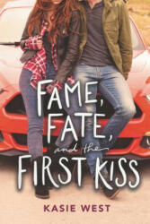 Fame, Fate, and the First Kiss - Kasie West (ISBN: 9780062675798)