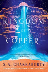 The Kingdom of Copper - S A Chakraborty (ISBN: 9780062678133)