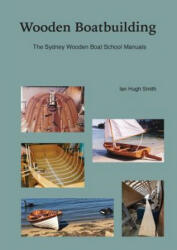 Wooden Boatbuilding - Ian Hugh Smith (ISBN: 9780648138617)