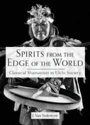 Spirits from the Edge of the World - J Van Ysslestyne (ISBN: 9780692104293)