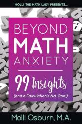 Beyond Math Anxiety: 99 Insights (ISBN: 9780692140505)