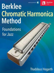 Berklee Chromatic Harmonica Method: Foundations for Jazz - Thaddeus Hogarth (ISBN: 9780876391884)