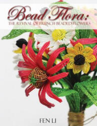 Bead Flora - Fen Li (ISBN: 9780960027903)