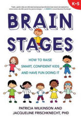 Brain Stages - Patricia Wilkinson, Jacqueline Frischknecht (ISBN: 9780985581503)