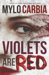 Violets Are Red: A Dark Thriller (ISBN: 9780996565233)