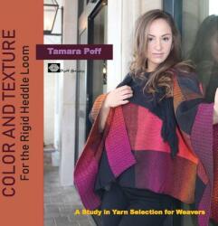 Color and Texture for the Rigid Heddle Loom - Tamara Poff (ISBN: 9780998459011)