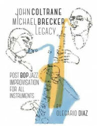 John Coltrane Michael Brecker Legacy - Olegario Diaz (ISBN: 9781456632434)