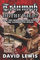 Triumph of the Will? : How Two Men Hypnotised Hitler and Changed the World (ISBN: 9781513641409)