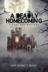 A Deadly Homecoming: A Toni Day Mystery (ISBN: 9781532054907)
