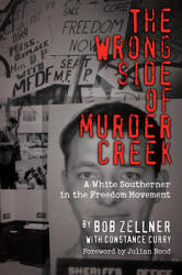 The Wrong Side of Murder Creek: A White Southerner in the Freedom Movement (ISBN: 9781588383945)