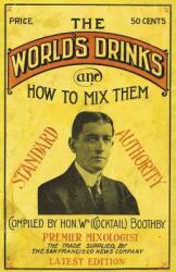 Boothby's World Drinks And How To Mix Them 1907 Reprint (ISBN: 9781640321205)