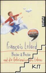 Hector & Hector und die Geheimnisse des Lebens - Francois Lelord (2010)