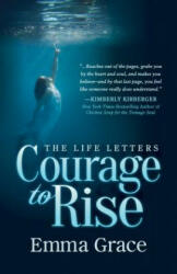Life Letters, Courage to Rise - EMMA GRACE (ISBN: 9781642790030)