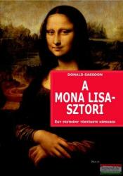 Donald Sassoon - A Mona Lisa-sztori - Egy festmény története képekben (2007)