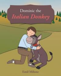 Dominic the Italian Donkey (ISBN: 9781644165973)