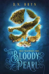 Our Bloody Pearl - D N Bryn (ISBN: 9781721833412)