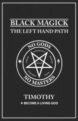 Black Magick: The Left Hand Path (ISBN: 9781731242709)