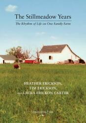 The Stillmeadow Years: The Rhythm of Life on One Family Farm (ISBN: 9781732982604)