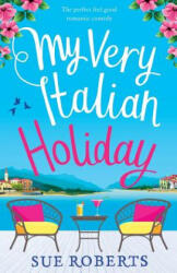 My Very Italian Holiday - Sue Roberts (ISBN: 9781786816061)