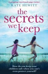 Secrets We Keep - KATE HEWITT (ISBN: 9781786816306)