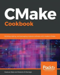 CMake Cookbook - Radovan Bast, Roberto Di Remigio (ISBN: 9781788470711)