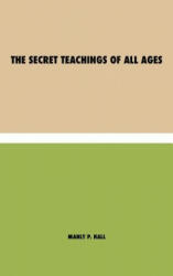 Secret Teachings of All Ages - Manly P. Hall (ISBN: 9781788944007)