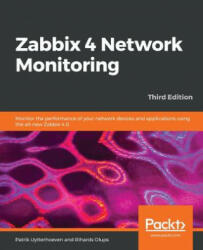Zabbix 4 Network Monitoring - Third Edition: Monitor the performance of your network devices and applications using the all-new Zabbix 4.0 (ISBN: 9781789340266)
