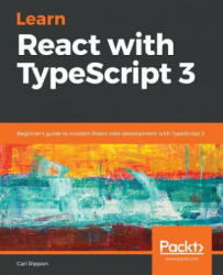 Learn React with TypeScript 3 - Carl Rippon (ISBN: 9781789610253)