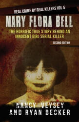 Mary Flora Bell: The Horrific True Story Behind an Innocent Girl Serial Killer - Ryan Becker, Nancy Veysey (ISBN: 9781793194275)