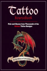 Tattoo Sourcebook - Pick and Choose from Thousands of the Hottest Tattoo Designs (2008)