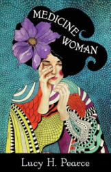 Medicine Woman - Lucy H. Pearce (ISBN: 9781910559338)