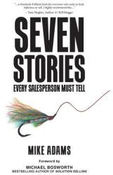 Seven Stories Every Salesperson Must Tell (ISBN: 9781925648973)