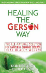 Healing The Gerson Way - Charlotte Gerson (ISBN: 9781939438607)