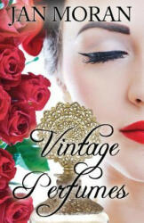 Vintage Perfumes: Classic Fragrances from the 19th and 20th Centuries (ISBN: 9781942073239)