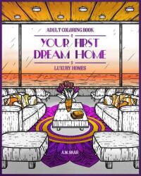 Adult Coloring Book Luxury Homes: Your First Dream Home (ISBN: 9781947855236)