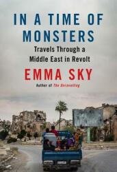 In a Time of Monsters: Travels Through a Middle East in Revolt (ISBN: 9781786495600)