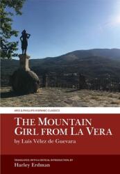 The Mountain Girl from La Vera: By Luis Vlez de Guevara (ISBN: 9781786941923)