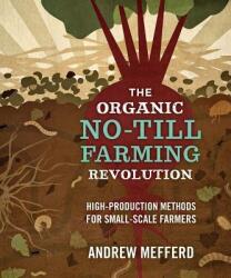 Organic No-Till Farming Revolution - Andrew Mefferd (ISBN: 9780865718845)