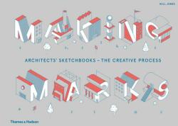 Making Marks: Architects' Sketchbooks? the Creative Process (ISBN: 9780500021316)
