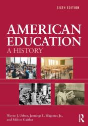 American Education: A History (ISBN: 9781138387577)