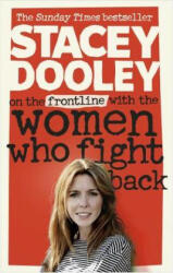 On the Front Line with the Women Who Fight Back - Stacey Dooley (ISBN: 9781785942990)