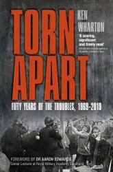 Torn Apart: Fifty Years of the Troubles 1969-2019 (ISBN: 9780750988155)